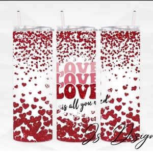 Valentine's Day love is all you need red & white 20 oz skinny Tumbler